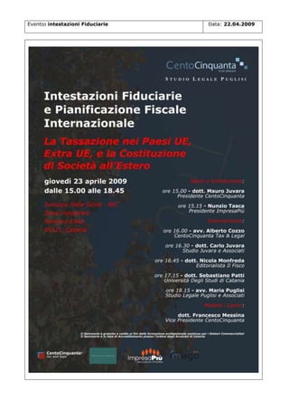 Evento: intestazioni Fiduciarie

Data: 22.04.2009

 