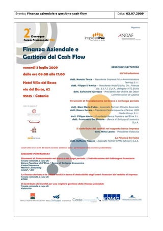 Evento: Finanza aziendale e gestione cash flow

Data: 03.07.2009

 