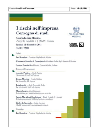 Evento: Rischi nell’impresa

Data: 12.12.2011

 
