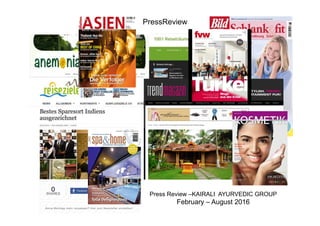 PressReview
Press Review –KAIRALI AYURVEDIC GROUP
February – August 2016
 