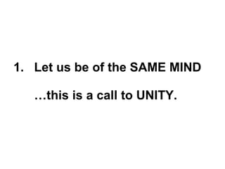 Let us be of the SAME MIND …this is a call to UNITY.  
