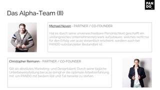 Das Alpha-Team (II)
Christopher Reimann - PARTNER / CO-FOUNDER
Gilt als absolutes Marketing- und Designtalent. Durch seine...