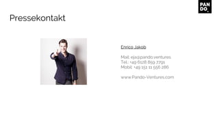 Pressekontakt
Enrico Jakob
Mail: eja@pando.ventures
Tel.: +49 6128 859 7791
Mobil: +49 151 11 556 286
www.Pando-Ventures.c...