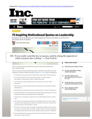 Original Link: http://www.inc.com/jeff-haden/75-inspiring-motivational-quotes-on-leadership.html
#38. "If you really want the key to success, start by doing the opposite of
what everyone else is doing." — Brad Szollose
 