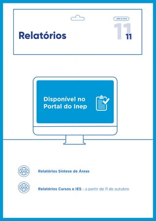 1111
voltar ao menu
Relatórios
Disponível no
Portal do Inep
Relatórios Sintese de Áreas
Relatórios Cursos e IES - a partir de 11 de outubro
 