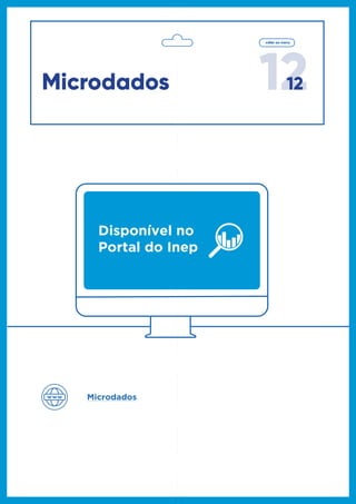 1212
voltar ao menu
Microdados
Disponível no
Portal do Inep
Microdados
 