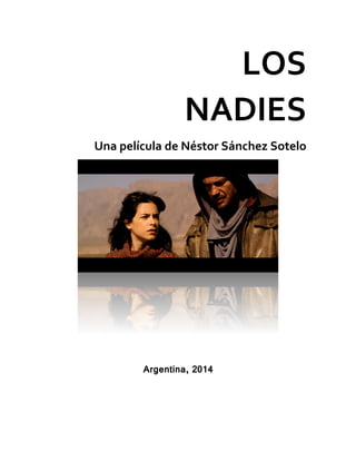 LOS
NADIES
Una película de Néstor Sánchez Sotelo
Argentina, 2014
 