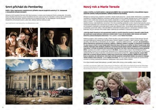 18 19
Nový rok a Marie Terezie
Láska a intriky na dvoře jedné z nejvýznamnějších žen evropské historie v dvoudílném kopro-
dukčním snímku hollywoodského režiséra Roberta Dornhelma.
Minisérie se odvíjí od dvou zásadních okamžiků v životě mladé panovnice – jednak příběh dětské lásky a pozdějšího
manželství s Františkem Štěpánem Lotrinským, jednak nástup na trůn a získání uherské koruny. Osudy císařovny,
která na trůnu vládla přes čtyřicet let, jsou ukázány především na vztazích uvnitř habsburské rodiny – s matkou,
sestrou a otcem – a s významnými dvořany habsburského dvora, jako například s Evženem Savojským, Filipem
Josefem Kinským nebo Bedřichem Harrachem. První díl se zaměřuje především na šok, který konzervativnímu dvoru
mladá Marie způsobila svým rozhodnutím provdat se z lásky, a na potíže, které nastaly poté, co se ukázalo, že Marie
se kvůli absenci císařského syna bude zřejmě muset stát následnicí trůnu. Druhý díl pak začíná převzetím trůnu
a pokračuje vypuknutím válek o rakouské dědictví, které Marii donutily spojit se s významným uherským rodem
Esterházy, kdy pro záchranu říše musela málem obětovat své manželství s milovaným Františkem.
„Točit film Marie Terezie pro mě neznamenalo snažit se vytvořit historicky korektní výpověď o jejím životě,
ale snažil jsem se její osobnost vztáhnout k dnešní době. To pro mě má daleko větší význam než natáčet
historicky přesný životopisný dokument,“ říká k příběhu režisér Robert Dornhelm.
Myšlenka projektu i jeho scénáře se zrodily v České republice, pod producentským vedením České televize. Partneři
rakouské veřejnoprávní televize ORF byli překvapeni, když jim nabídka na projekt o „jejich“ panovnici přišla z České
republiky, ale kvalita látky je přesvědčila, aby do projektu – společně s dalšími partnery – vstoupili. „Se scenáristkou
Mirkou Zlatníkovou spolupracuji už dlouho, nejdříve v tištěných médiích a později i na televizních projektech.
Po Janu Husovi a Karlu IV. jsme hledali další historické téma a Mirka se mi svěřila, že Marie Terezie je její velká
hrdinka. Pojal jsem tedy odvážnou myšlenku, že bychom zkusili napsat scénář a nabídnout ho k mezinárodní
koprodukci. Ve finále se podařilo dát dohromady koprodukci čtyř zemí, které daly peníze na jedno společné
téma,“ popisuje vznik projektu kreativní producent Jan Maxa. Jedná se zatím o dosud nejrozsáhlejší koprodukci
České televize. Kromě ní se na výrobě podílí i slovenská RTVS, maďarská televize MTVA a rakouská ORF. Film produkují
společnosti MR Film a Maya Production, mezinárodním distributorem je Beta Film. „Bylo to poprvé, co jsem dělal
jeden film ve čtyřech různých jazycích, každý herec mluvil svým rodným jazykem. Nejdříve jsem si myslel,
že je to nemožné, ale mýlil jsem se. Herci byli kvůli této jazykové rozmanitosti daleko více pozorní k dialogu.
Takže se žádný chaos nekonal,“ dodává Robert Dornhelm. Ten má na svém filmovém kontě více než třicet filmů,
nominaci na Oscara, spolupráci se Stevenem Spielbergem nebo ocenění Zlatým Glóbem.
První část minisérie uvede Česká televize v pondělí 1. ledna 2018, druhou o den později, v úterý 2. ledna.
hrají: Marie-Luise Stockinger, Vojtěch Kotek, Zuzana Stivínová, Karl Markovics a další | scénář: Mirka Zlatníková | dramaturgie: Radek Bajgar
koprodukce: Česká televize, RTVS (Vladimír Buriánek), ORF (Klaus Lintschinger), MTVA (Daniel Papp), MR Film (Oliver Auspitz) | producenti:
Marcela Mojtová, Jan Novotný | výkonný producent ČT: Jiří Vlach | kreativní producent ČT: Jan Maxa
Smrt přichází do Pemberley
Další z řady napínavých detektivních příběhů slavné anglické autorky P. D. Jamesové
v dvoudílné britské minisérii.
Záhadné úmrtí kapitána Dennyho řeší hlavní postavy z románu Jane Austenové Pýcha a předsudek. Od svatby
slečny Elizabeth Bennetové a pana Fitzwilliama Darcyho uplynulo šest let. Manželé s rodinou žijí na překrásném
rodinném sídle Pemberley. Všichni se připravují na každoroční ples. Po neohlášeném nočním příjezdu
Elizabethiny lehkomyslné sestry Lydie však události nabírají nečekaný spád.
režie: Daniel Percival | hrají: Matthew Rhys, Anna Maxwell Martin a další
 