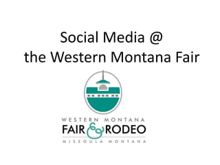Social Media @ the Western Montana Fair 