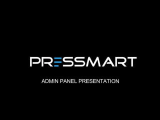 ADMIN PANEL PRESENTATION 