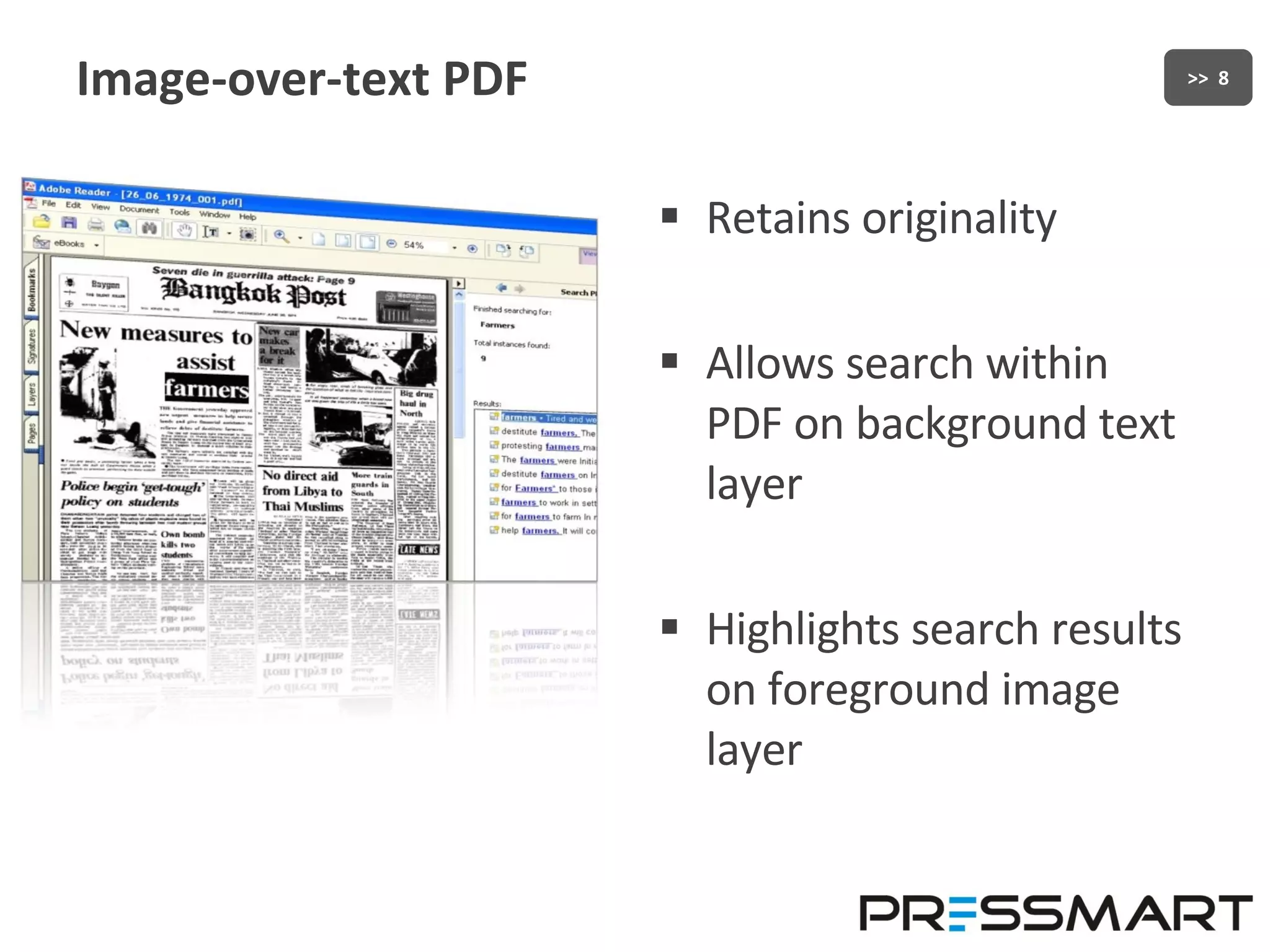 Image-over-text PDF Retains originality Allows search within PDF on background text layer Highlights search results on foreground image layer 