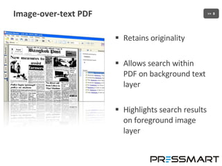Image-over-text PDF Retains originality Allows search within PDF on background text layer Highlights search results on foreground image layer 