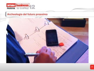 Archeologia del futuro prossimo




                                  26
 