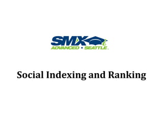 Social Indexing and Ranking
 