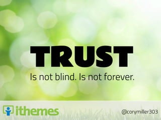 TRUST
Is not blind. Is not forever.


                         @corymiller303
 