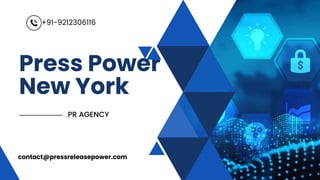 Press Power
New York
contact@pressreleasepower.com
PR AGENCY
+91-9212306116
 