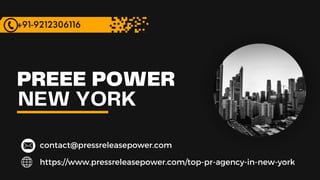 contact@pressreleasepower.com
https://www.pressreleasepower.com/top-pr-agency-in-new-york
 