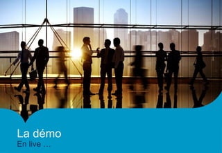La démo
En live …
 