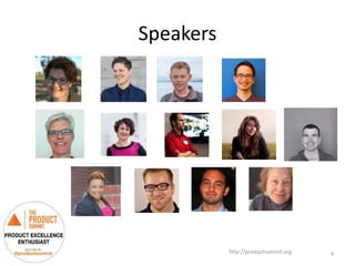 Speakers
http://productsummit.org 4
 
