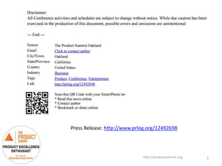 http://productsummit.org 9
Press Release: http://www.prlog.org/12492698
 