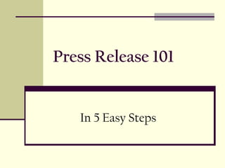 Press Release 101 In 5 Easy Steps 