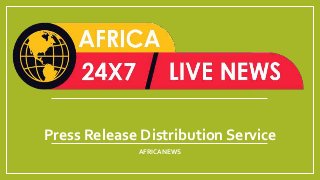 Press Release Distribution Service
AFRICA NEWS
 