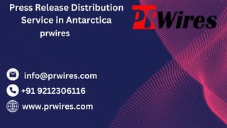 Press Release Distribution
Service in Antarctica
prwires
info@prwires.com
+91 9212306116
www.prwires.com
 