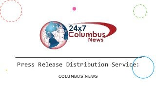 Press Release Distribution Service:
COLUMBUS NEWS
 