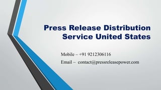 Press Release Distribution
Service United States
Mobile – +91 9212306116
Email – contact@pressreleasepower.com
 