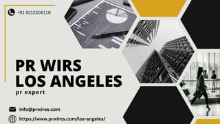 PR WIRS
LOS ANGELES
pr expert
+91 9212306116
info@prwires.com
https://www.prwires.com/los-angeles/
 