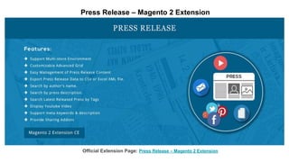 Press Release – Magento 2 Extension
Official Extension Page: Press Release – Magento 2 Extension
 