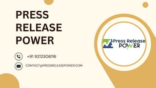 PRESS
RELEASE
POWER
+91 9212306116
CONTACT@PRESSRELEASEPOWER.COM
 