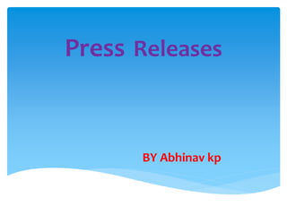 Press Releases
BY Abhinav kp
 