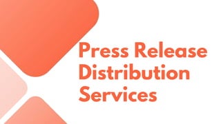Press Release
Distribution
Services
 