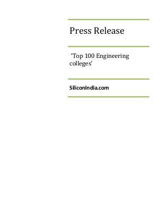 Press Release
‘Top 100 Engineering
colleges‘
SiliconIndia.com
 