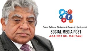 SOCIAL MEDIA POST
AGAINST DR. MAHTANI
Press Release Statement Against Misdirected
 