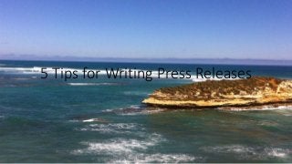5 Tips for Writing Press Releases
 