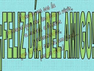 Porque vos sos la  persona que me inspira a vivir,  a soñar, a crecer y a entender,  que la vida sin tu amistad... ¡no es vida! ¡FELIZ DÍA DEL AMIGO! 