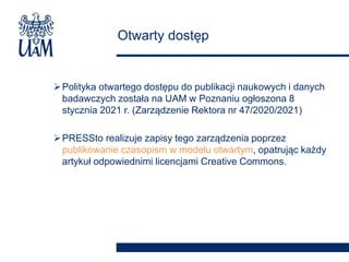 Polityka otwartego dostępu do publikacji naukowych i danych
badawczych została na UAM w Poznaniu ogłoszona 8
stycznia 202...