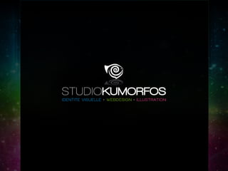 STUDIO KUMORFOS - Présentation
