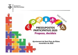 Ajuntament de
Sant Pere de Ribes
Ajuntament de Sant Pere de Ribes
novembre de 2020
 