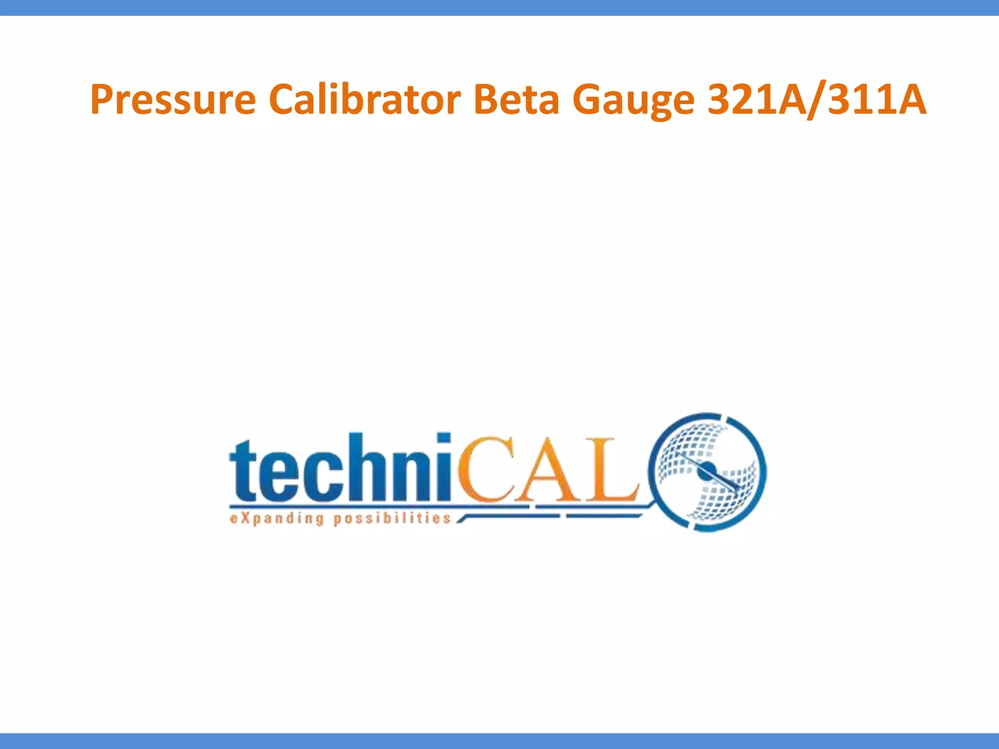 Pressure Calibrator Beta Gauge 321A/311A PPT