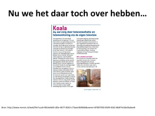 Nu we het daar toch over hebben…




Bron: http://www.menzis.nl/web/file?uuid=981deb69-c85e-4b77-82b3-c73aee3b9666&owner=87897930-0509-4562-86df-fe18a56abee8
 