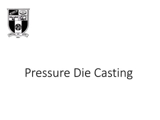 Pressure Die Casting
 