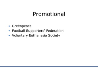 Promotional Greenpeace Football Supporters' Federation Voluntary Euthanasia Society 