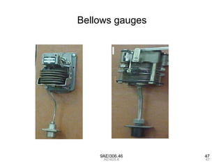 9AEI306.46 47
Bellows gauges
47AEI405.6
 