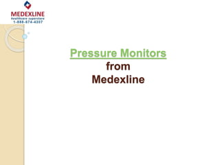 Pressure Monitors
from
Medexline
 