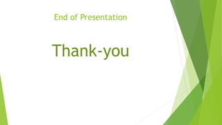 End of Presentation 
Thank-you 
