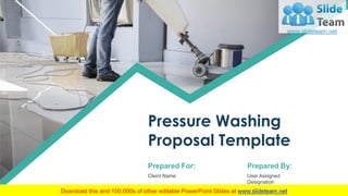 Pressure Washing
Proposal Template
Prepared For: Prepared By:
User Assigned
Designation
Company Name
Client Name
 