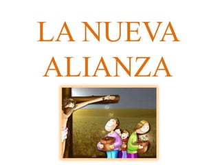 LA NUEVA
ALIANZA
 
